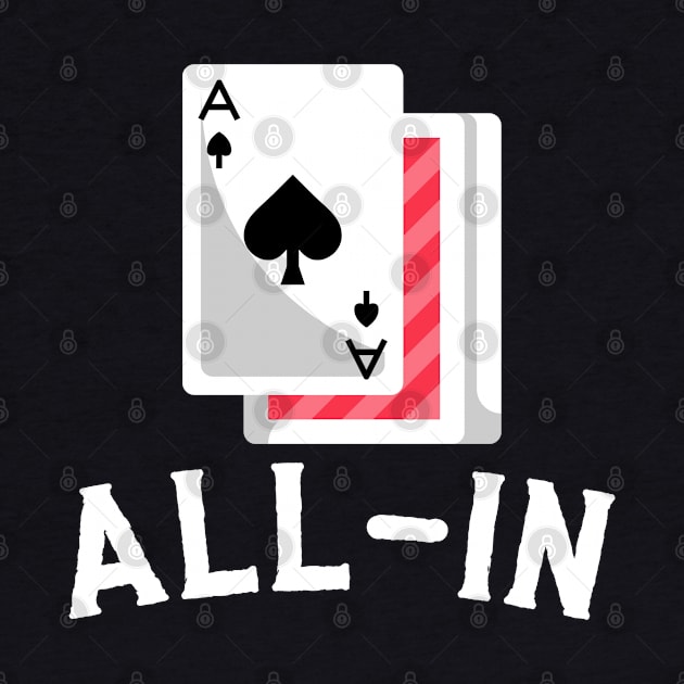 All-In - Poker Card Design by BB Funny Store